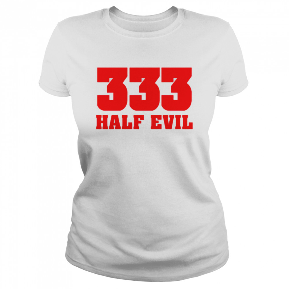 333 half evil shirt Classic Women's T-shirt