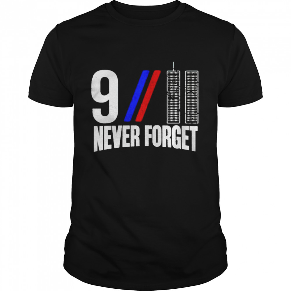 9 11 never forget shirt