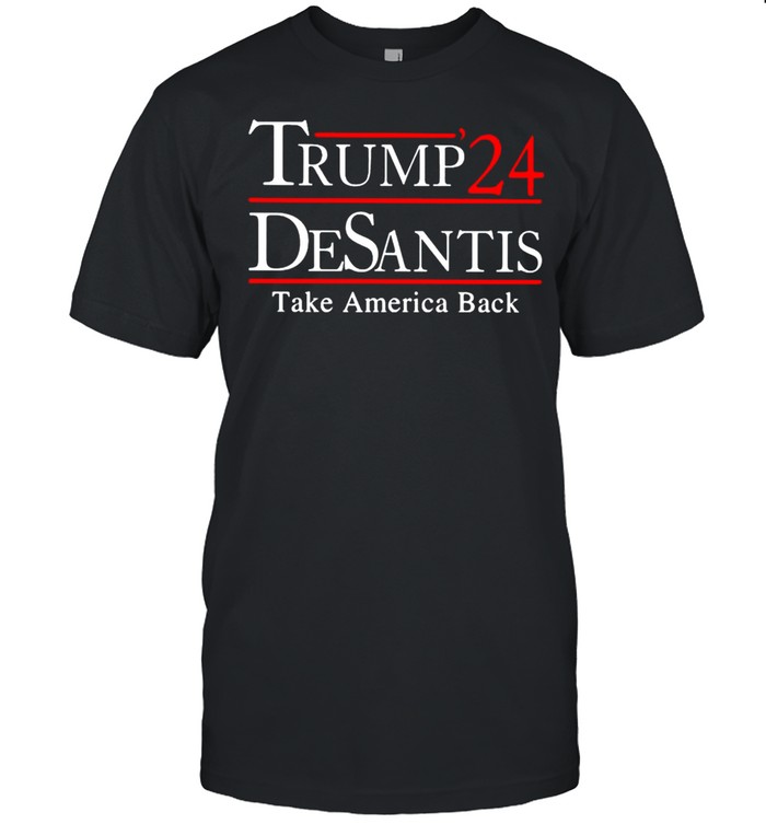 Trump 24 Desantis take America back t-shirt