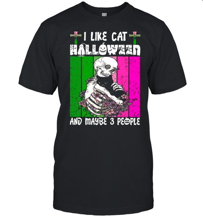 Skeleton I Like Cat Halloween And Maybe 3 People Halloween Shirt