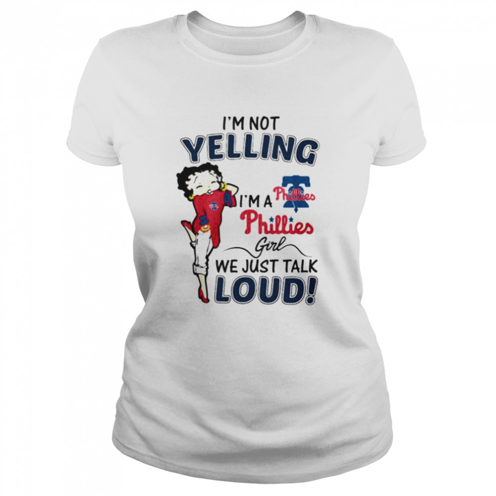 Betty Boop I’m not yelling I’m a Philadelphia Phillies girl shirt Classic Women's T-shirt