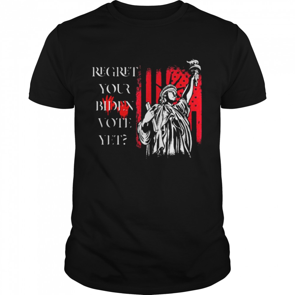 Trump Regret Your Vote Yet Statue of Liberty American flag shirt