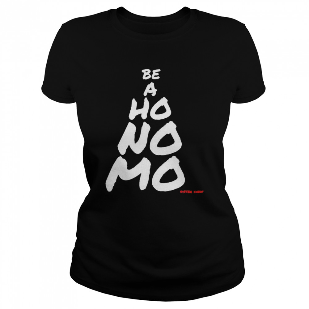 Sister Cindy be a ho no mo shirt Classic Women's T-shirt
