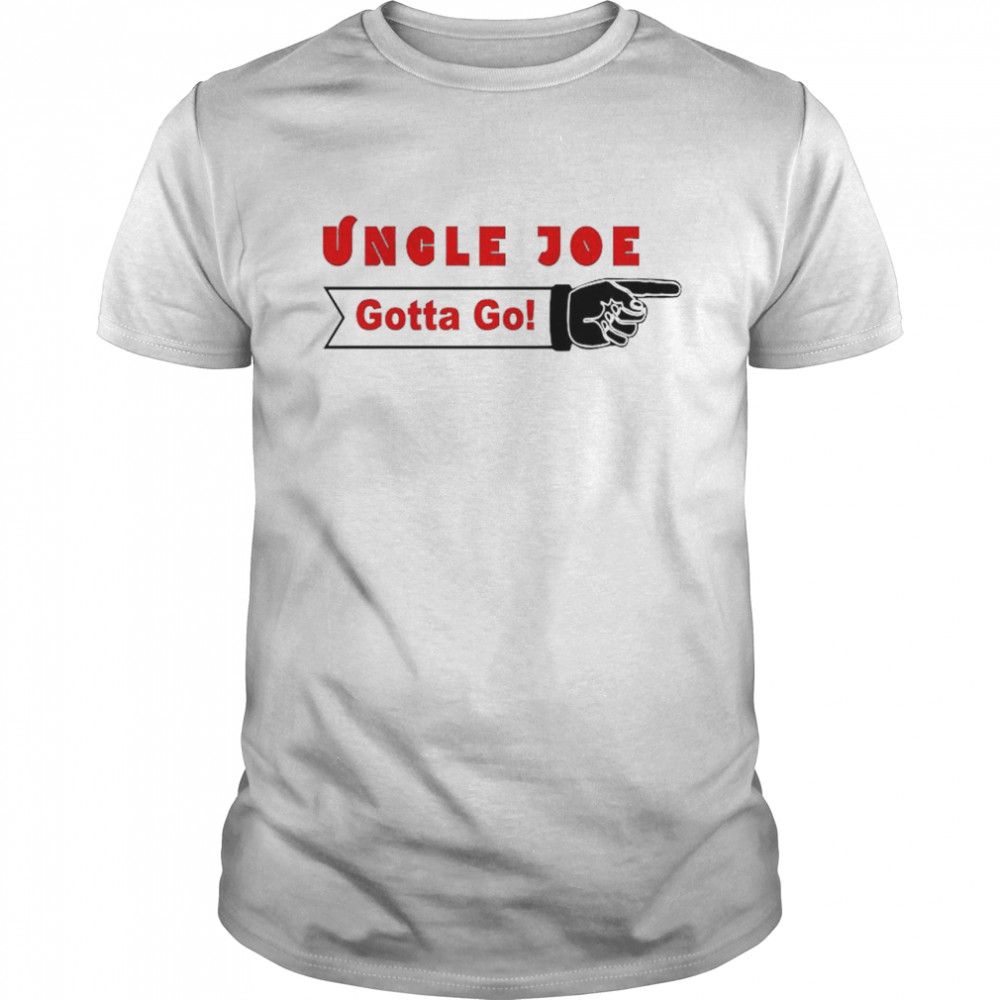 Uncle Joe gotta go nice 2021 shirt