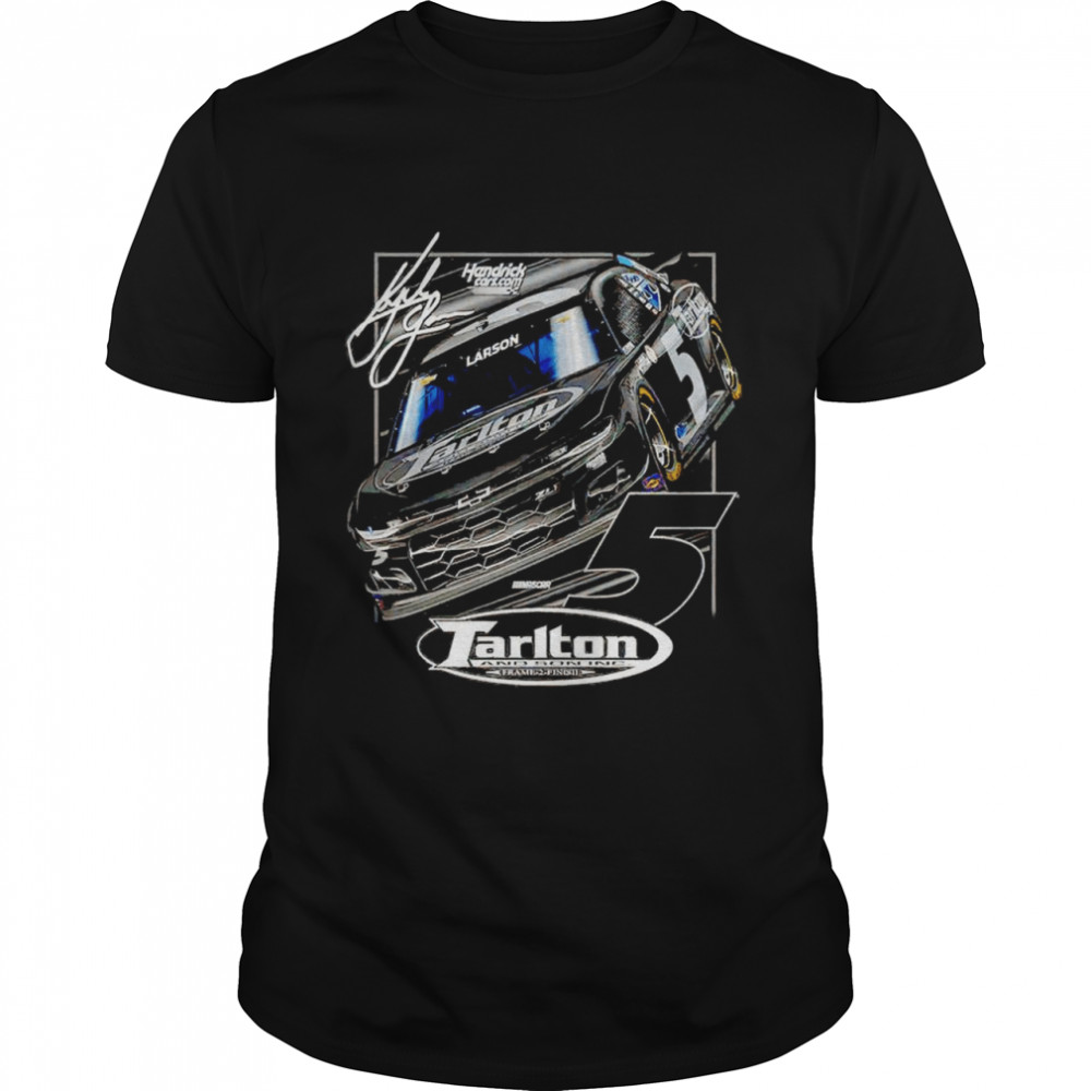 Kyle Larson Hendrick Motorsports Team Tarlton and Son INC signature shirt