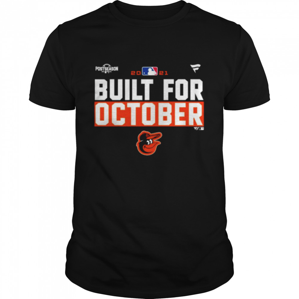 Baltimore Orioles 2021 postseason built for October shirt