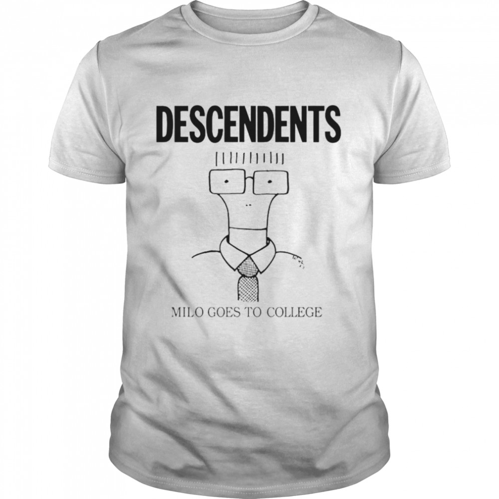 Descendents Milo goes to college funny shirt