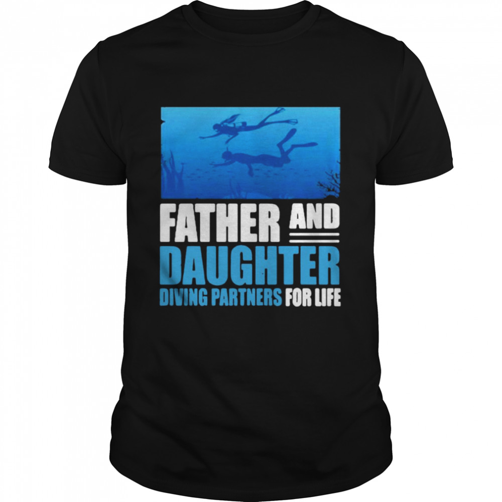 Father And Daughter Divers Partners For Life T-shirt