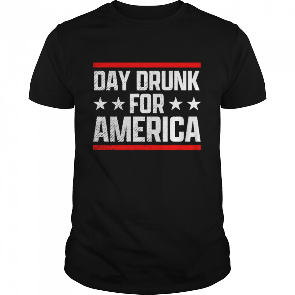 Day drunk for America president shirt
