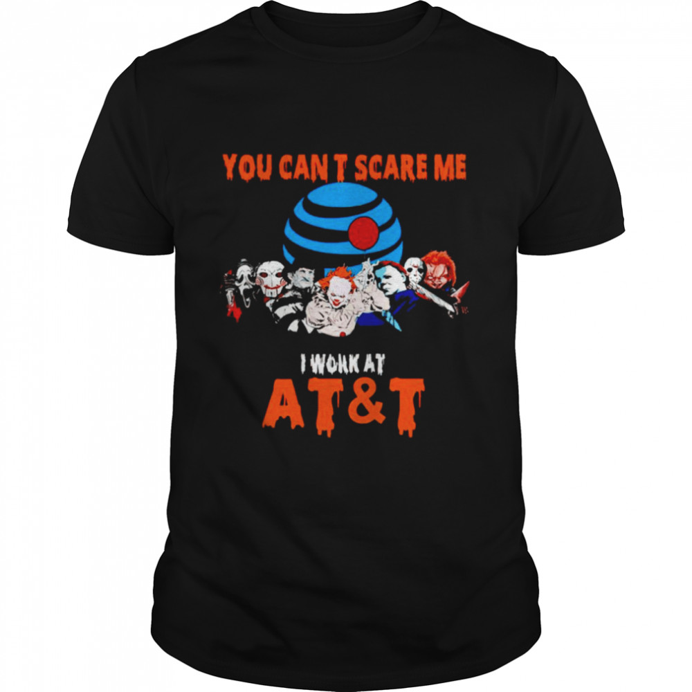 Halloween Horror movies characters you can’t scare me I work at AT and T shirt