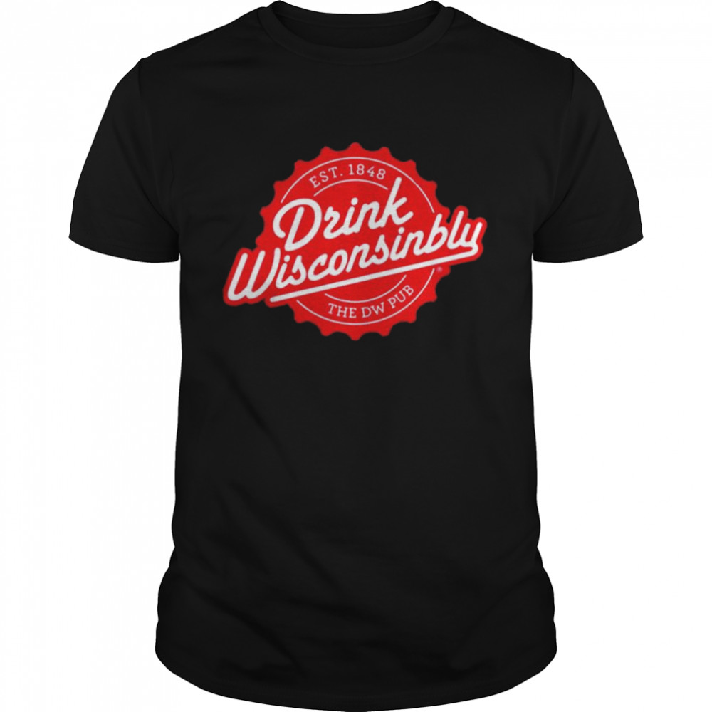 Drink Wisconsinbly The DW Pub shirt