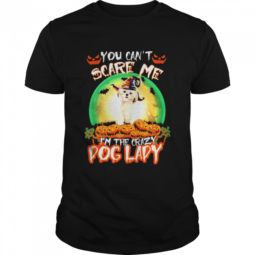 You Cant Scare Me CREAM Shih Tzu Im The Crazy Dog Lady Halloween shirt