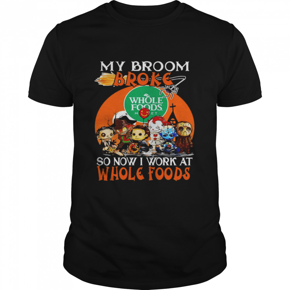 Horror movie character chibi my broom broke so now i work at Whole foods halloween shirt