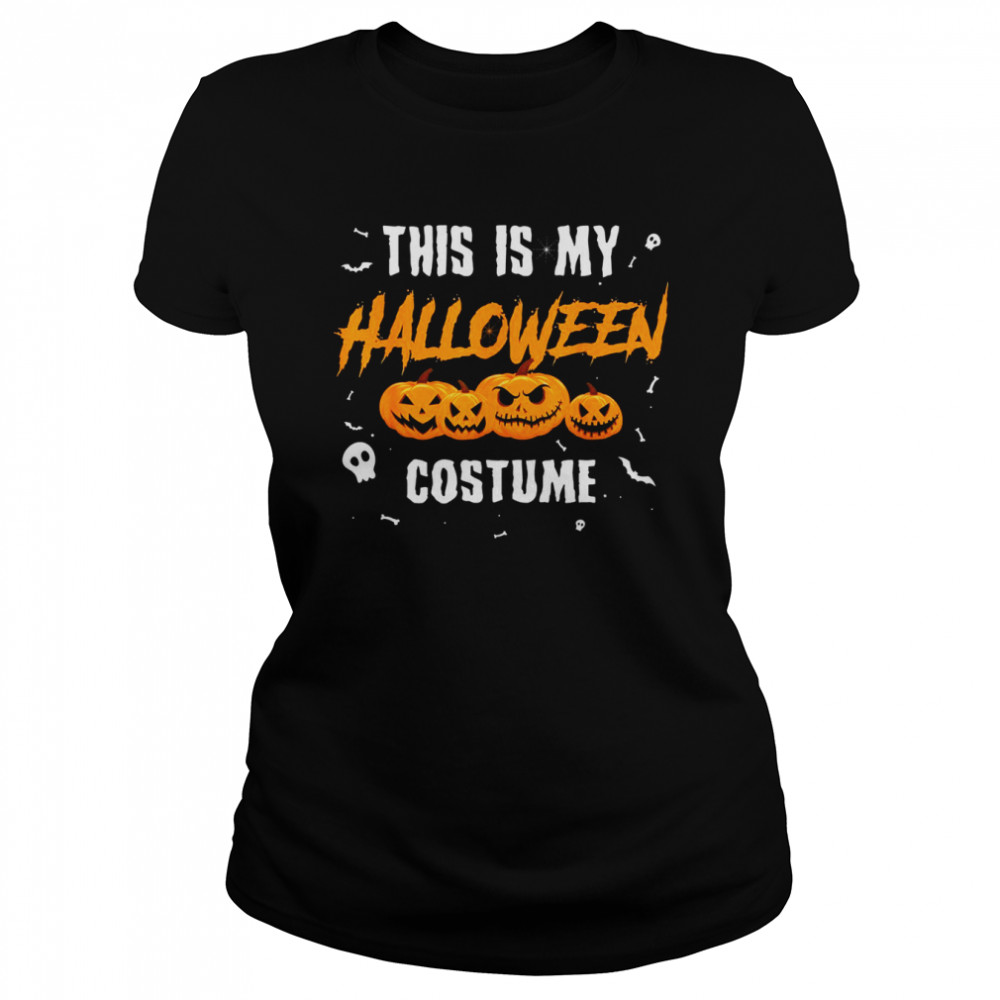 This is My Halloween Costume Halloween Party Pumpkin  Classic Women's T-shirt