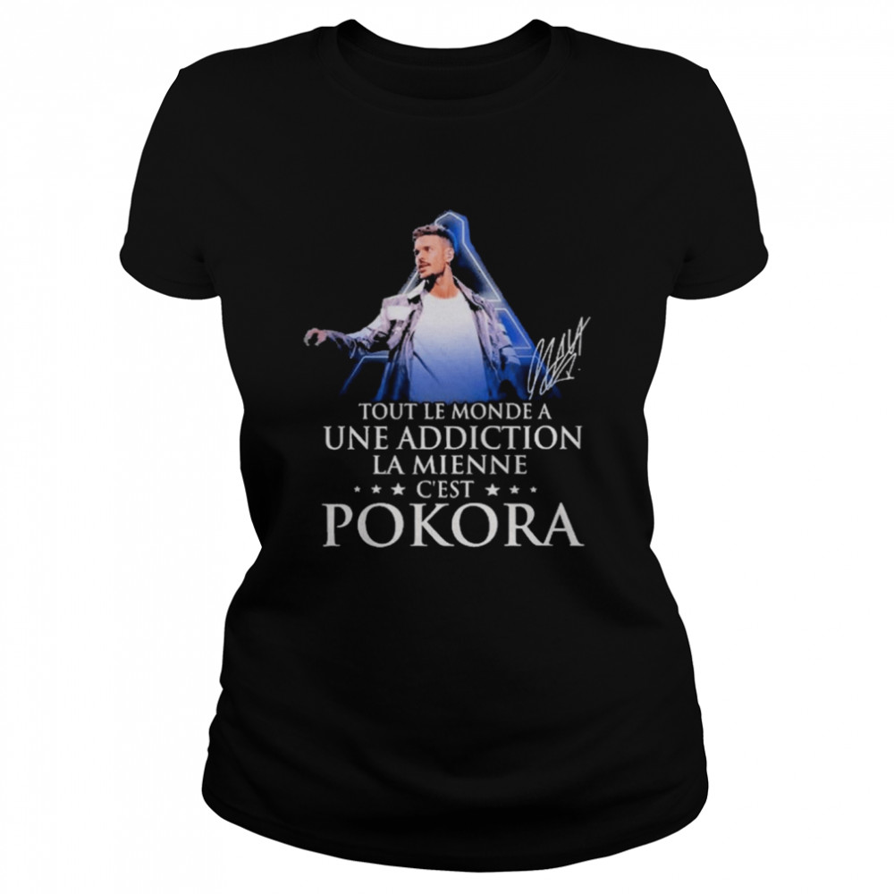 Tout Le Monde A Une Addiction La Mienne C’est Pokora Signatures  Classic Women's T-shirt