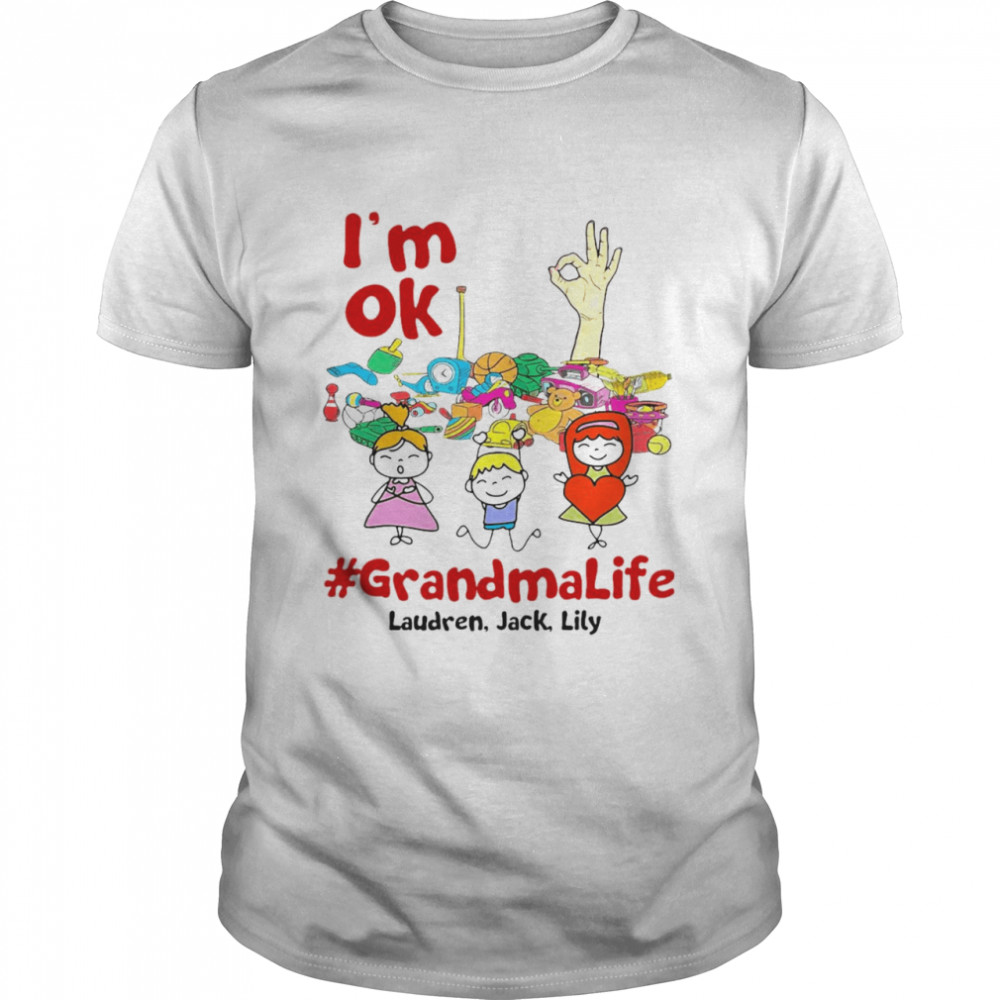 I’m Ok Grandma Life Laudren Jack Lity David T-shirt