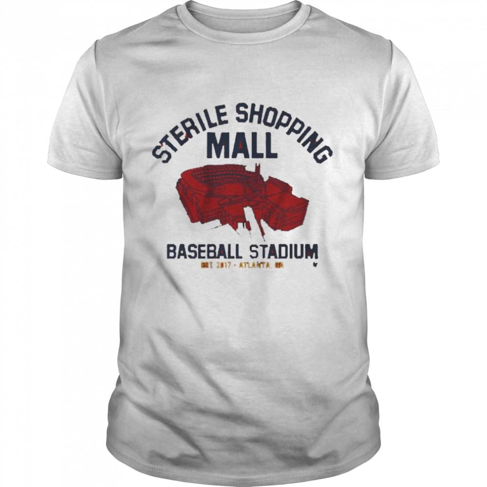 Sterile Shopping Mall Atlanta Stadium Shirt
