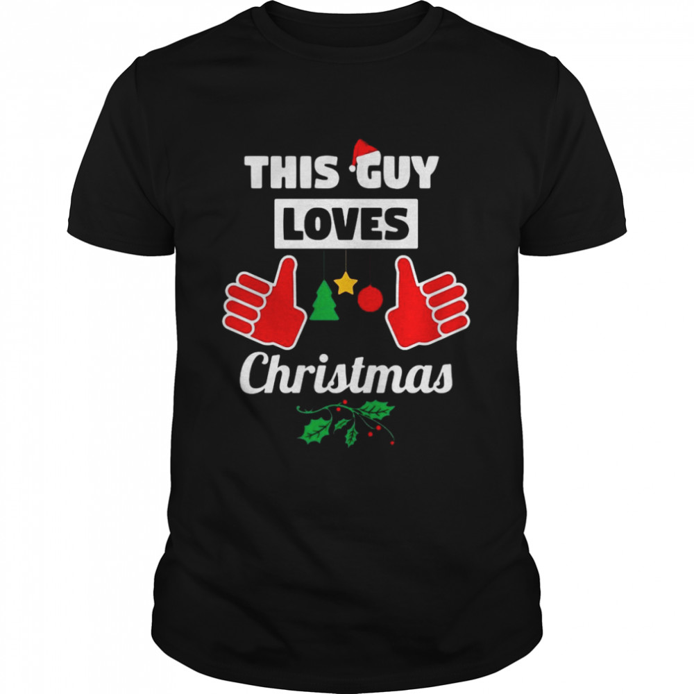 This Guy Loves Christmas Funny Christmas Sweater Shirt