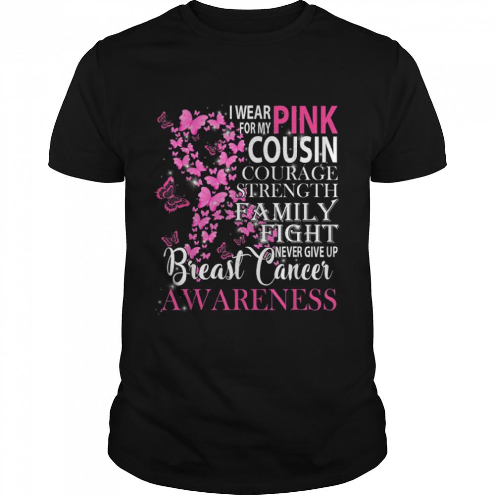I Wear Pink For My Cousin Breast Cancer Awareness Butterfly T-Shirt B09JSCXGDD