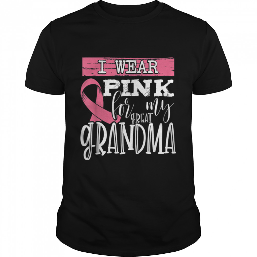 I Wear Pink for my Great Grandma – Breast Cancer Awareness T-Shirt B09JPHPDFP