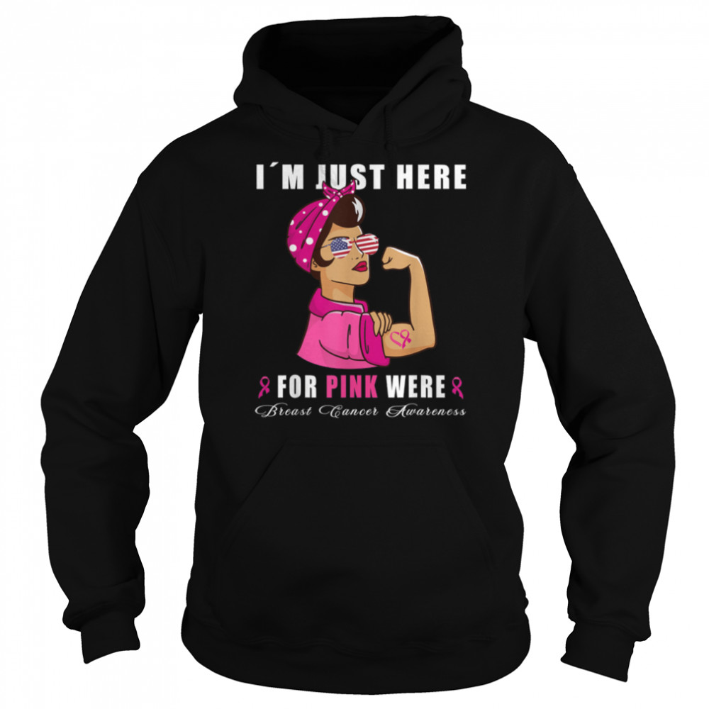 I´m just here for pink were - Breast Cancer Pink Ribbon T- B09JPJLD56 Unisex Hoodie