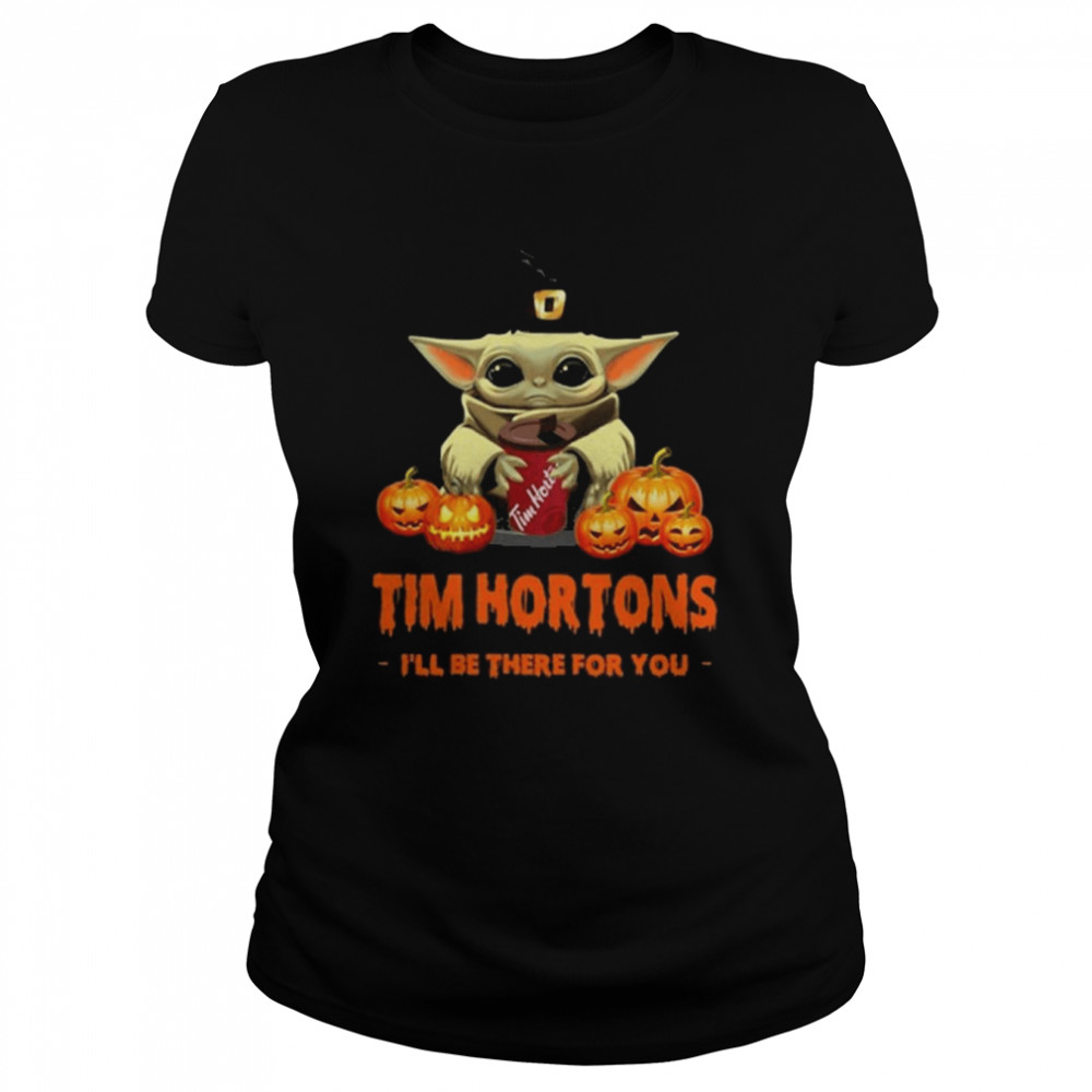 Official Baby Yoda Witch Hat hug Tim Hortons I’ll be there for You halloween shirt Classic Women's T-shirt