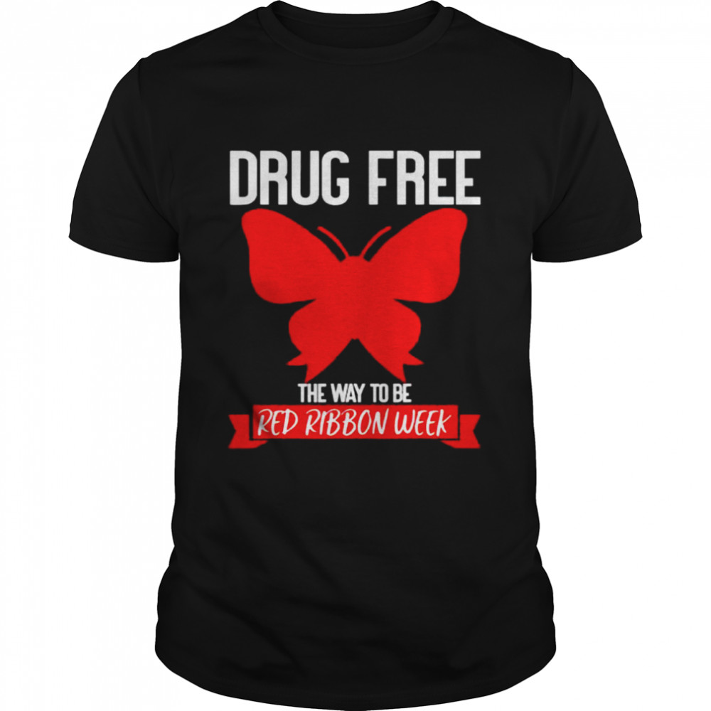 butterfly drug free the way to be red ribbon week shirt