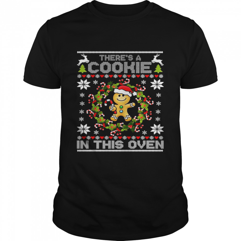 Cookies man there’s a cookie in this oven Ugly Christmas shirt