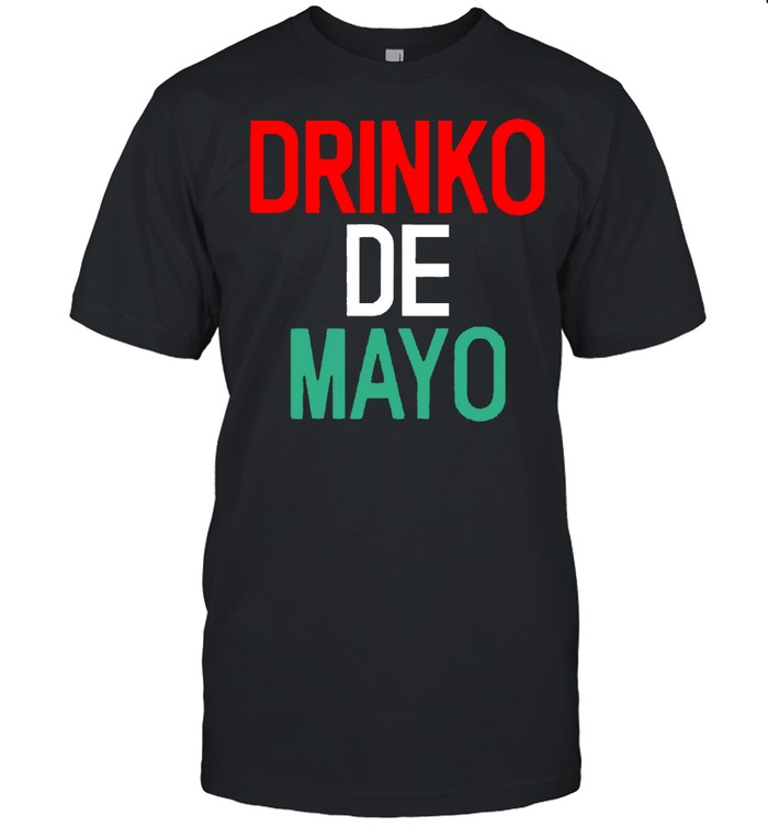 Drinko De Mayo Shirt