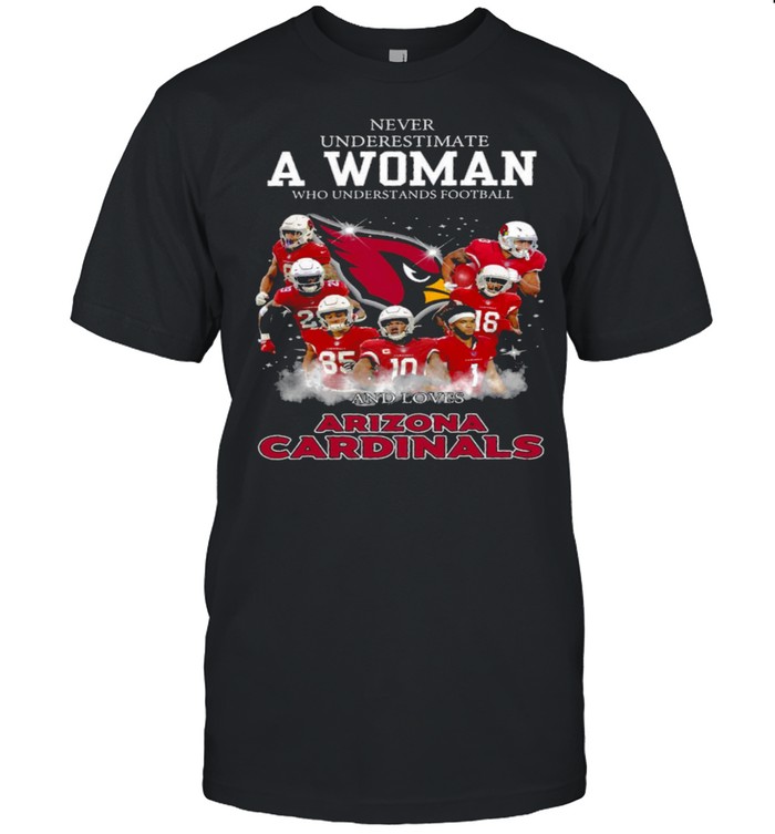 Never underestimate a woman who understands football and loves arizona cardinals shirt