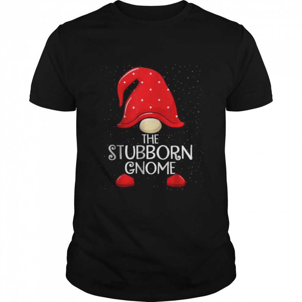 Stubborn Gnome Matching Family Group Christmas Party Pajama T-Shirt
