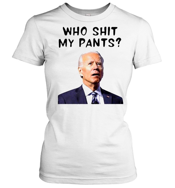 Who Shit My Pants Poopy Pants Biden  Classic Women's T-shirt