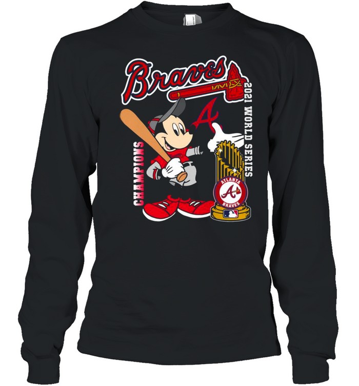 Mickey Mouse Atlanta Braves World Series Champions 2021 shirt Long Sleeved T-shirt