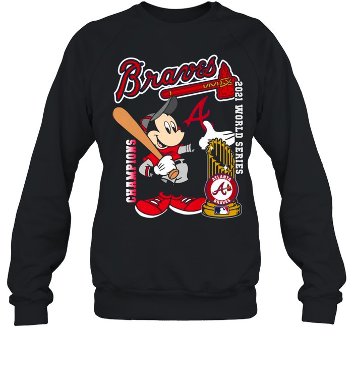 Mickey Mouse Atlanta Braves World Series Champions 2021 shirt Unisex Sweatshirt