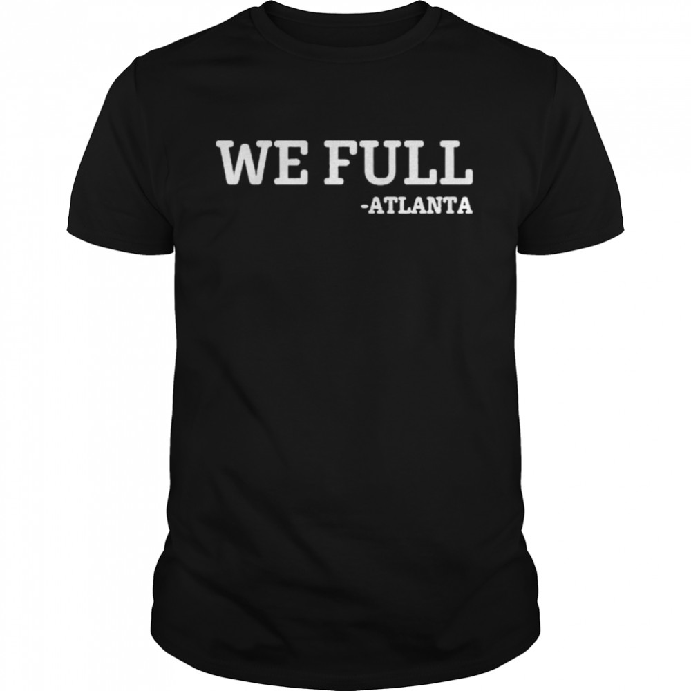 We Full Atlanta Long shirt