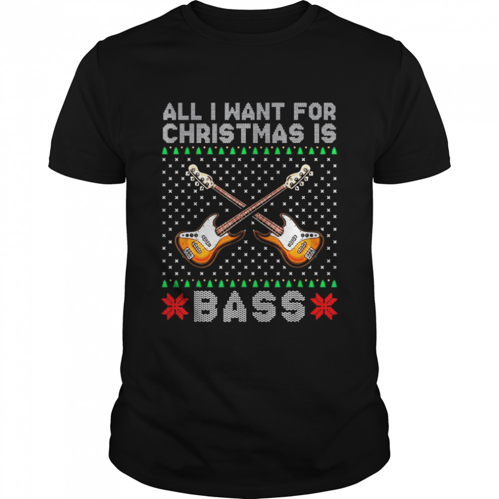 All I Want For Christmas is Bass merry christmas Ugly 2021 shirt