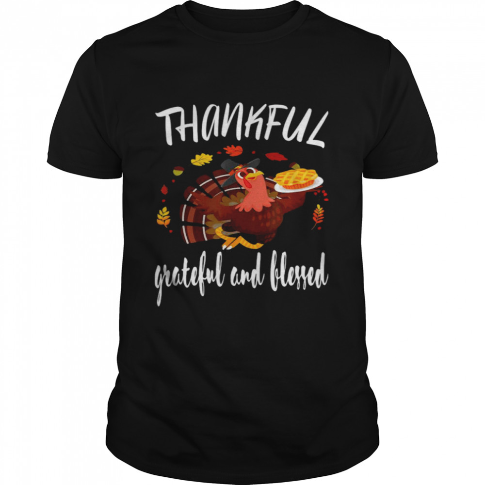 Thankful Grateful And Blessed Shirt