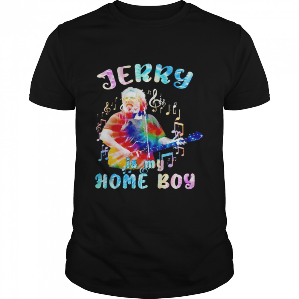 Jerry is my home boy shirt