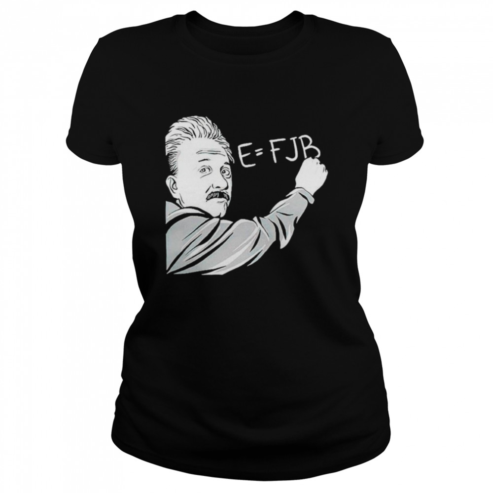 Albert Einstein E = FJB shirt Classic Women's T-shirt