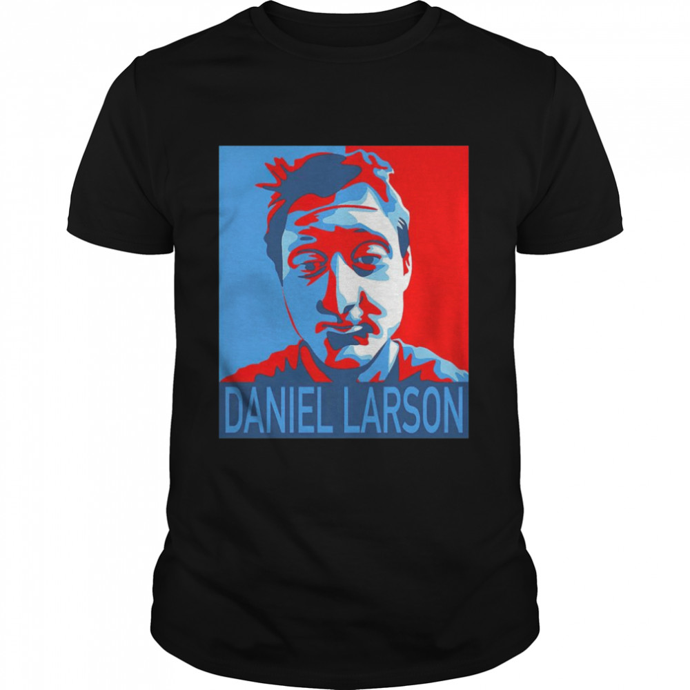 Daniel Larson for President shirt