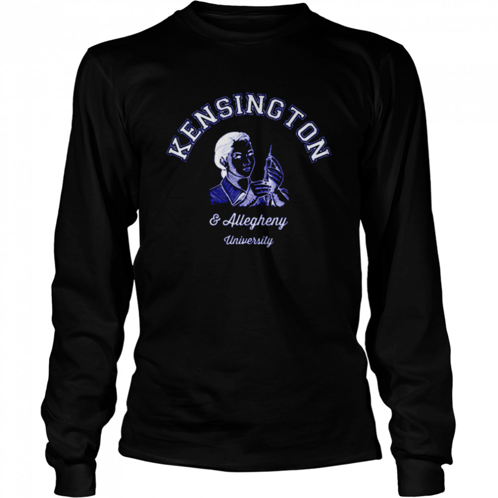Kensington and Allegheny University shirt Long Sleeved T-shirt