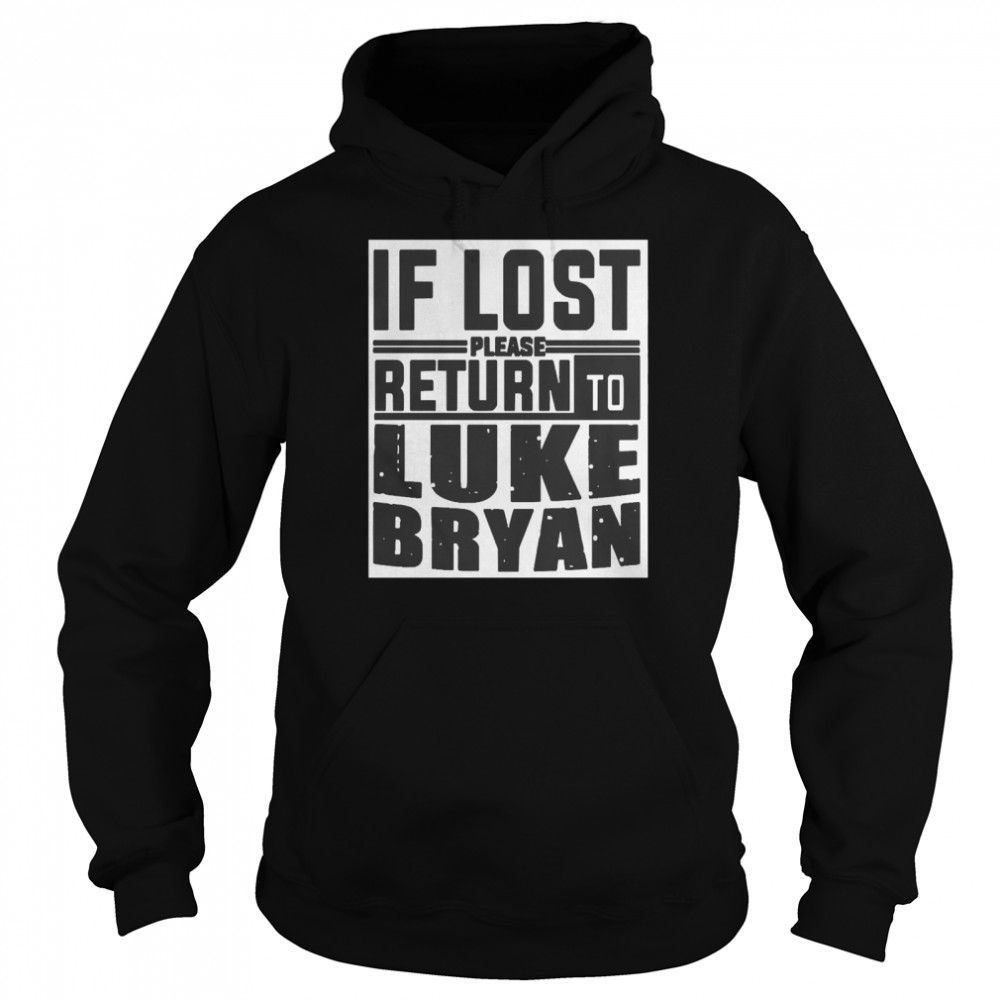 If Lost Please Return To Luke Bryan  Unisex Hoodie