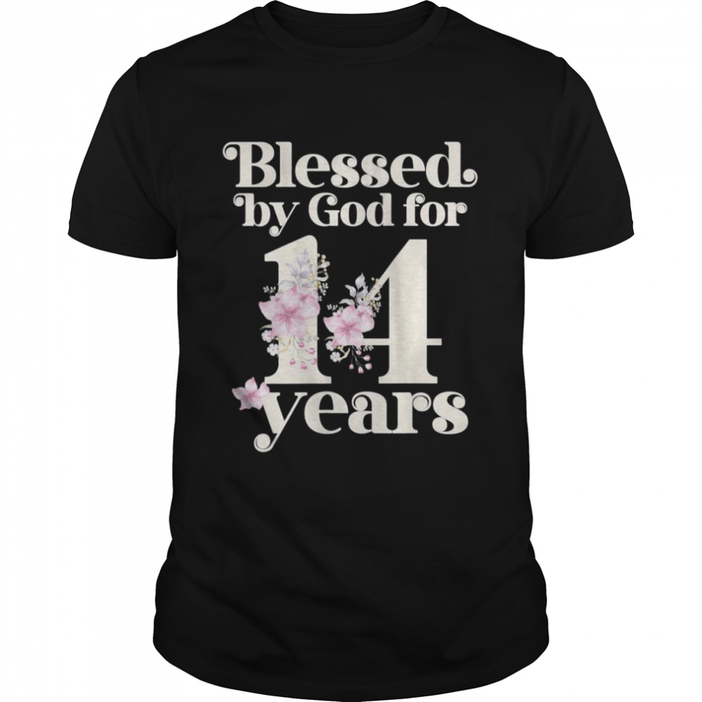 Blessed by God for 14 Years Shirt