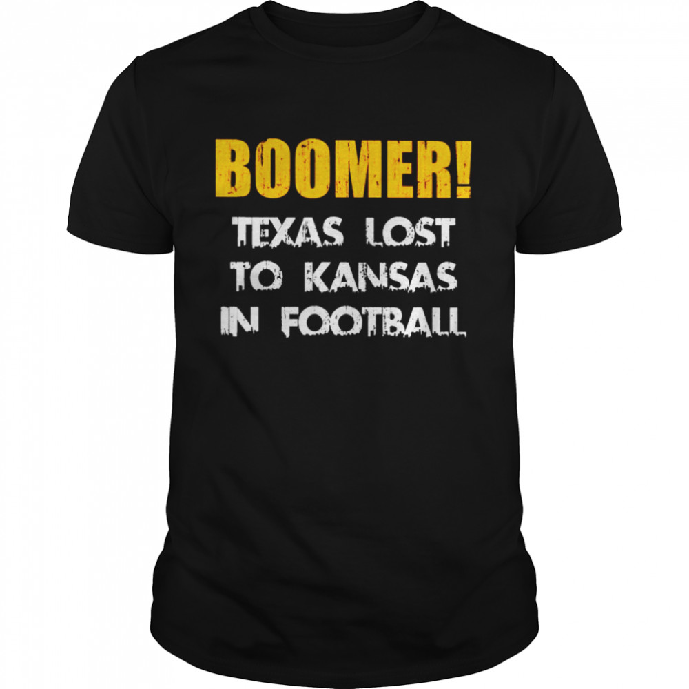 boomer Texas lost to Kansas in football shirt