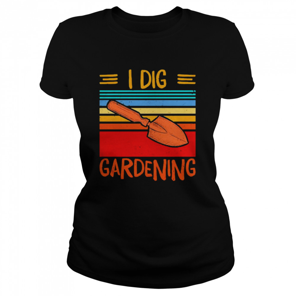 I Dig Gardening Vintage  Classic Women's T-shirt
