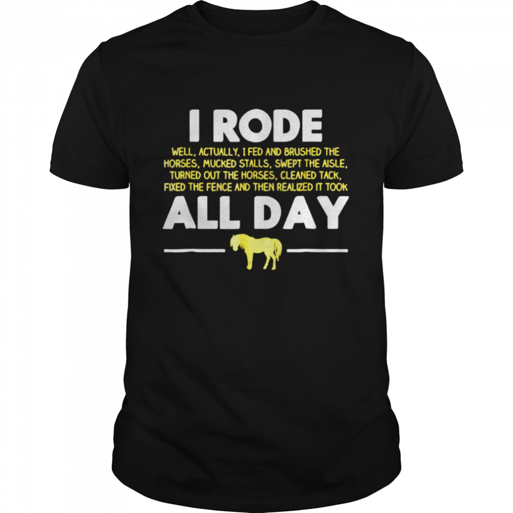 I rode all day horse riding shirt
