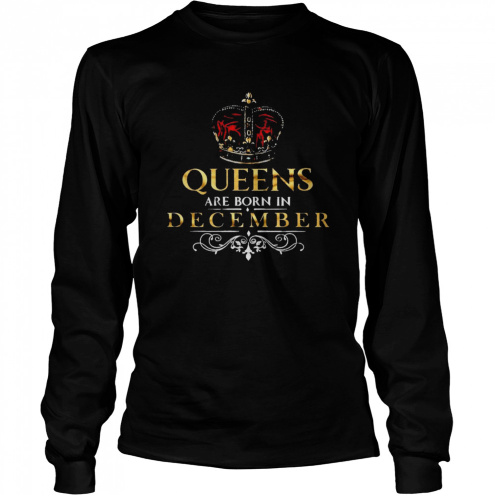 Queens Are Born In December  Long Sleeved T-shirt