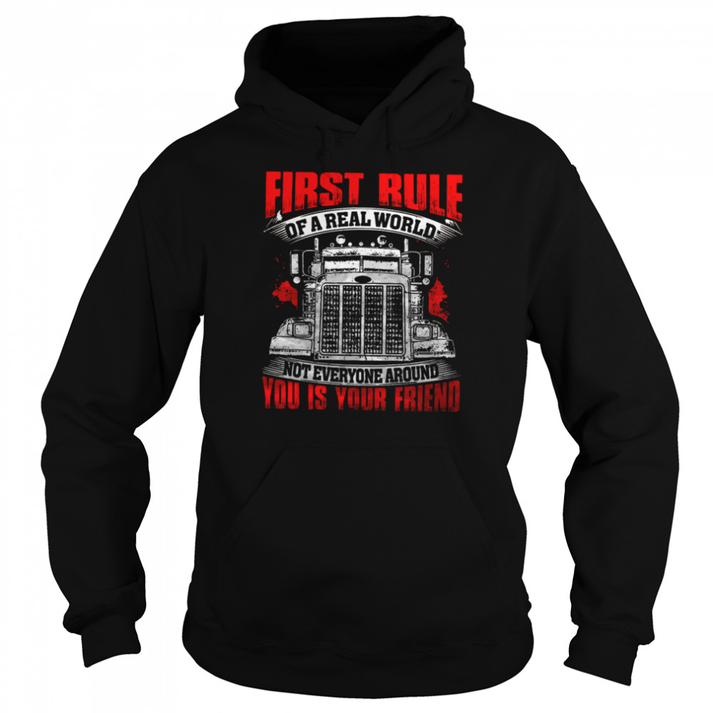 First Rule Of A Real World Not Everyone Around You Is Your Friend  Unisex Hoodie