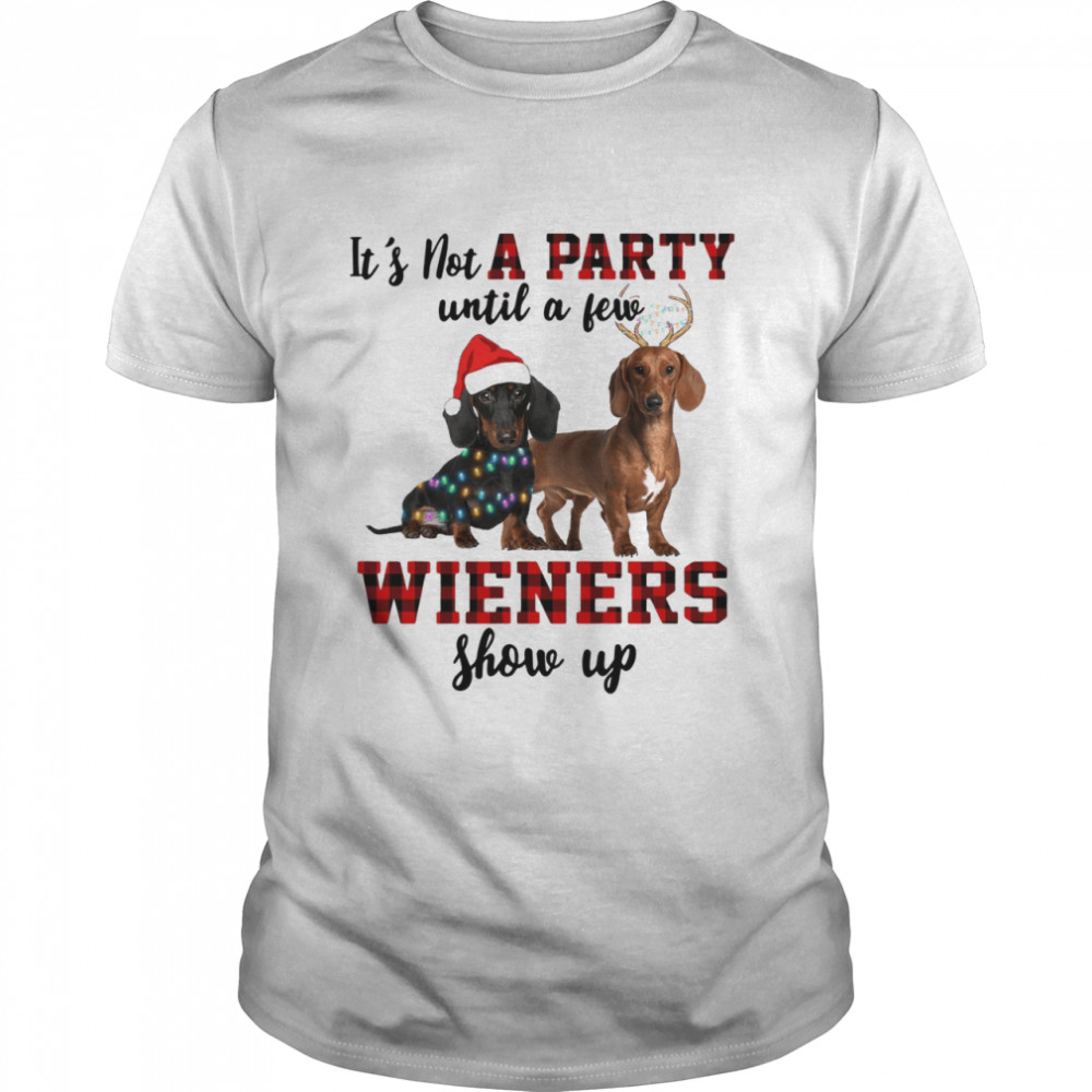 Dachshund It’s not a party until a few wieners show up shirt