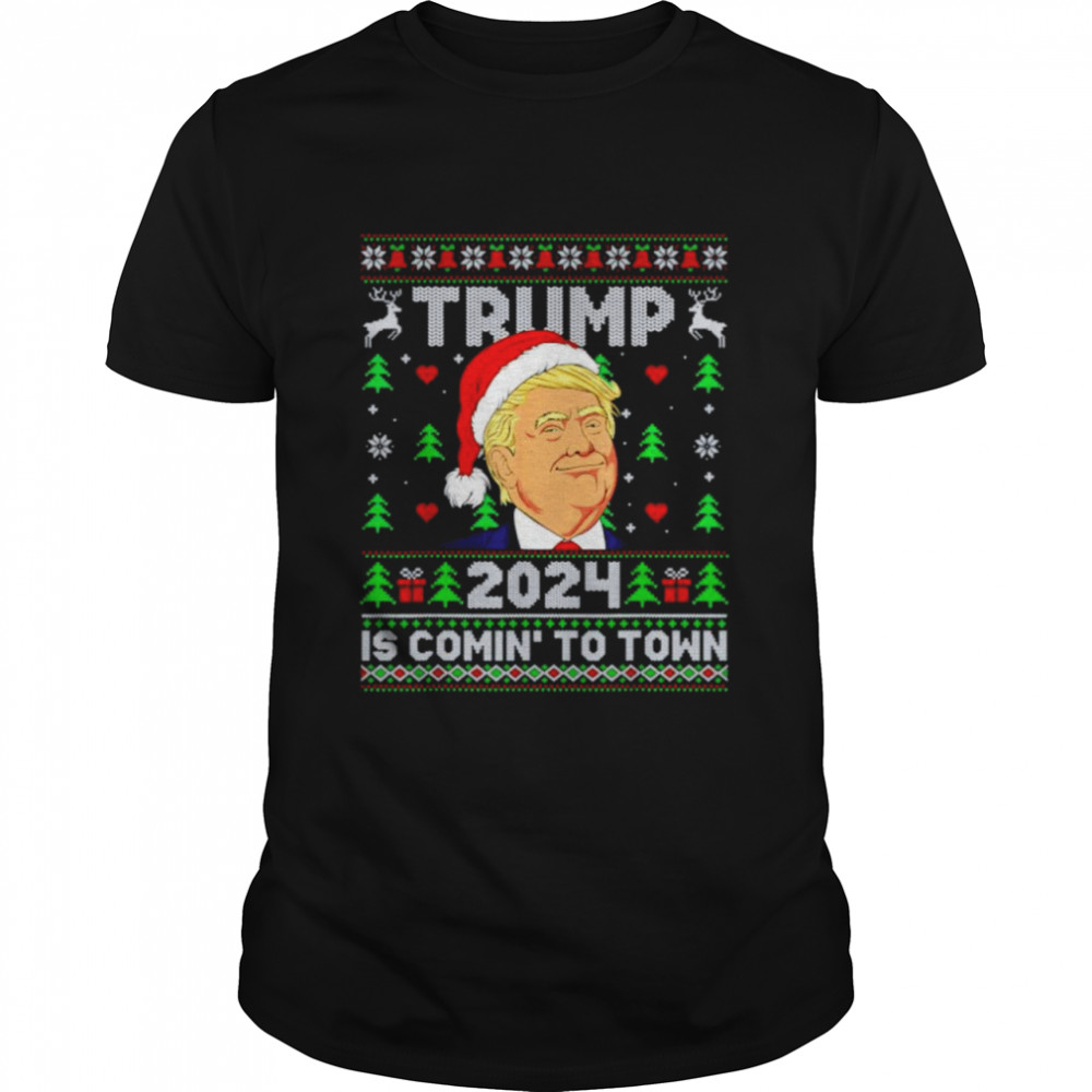 Trump 2024 is coming to town Christmas shirt